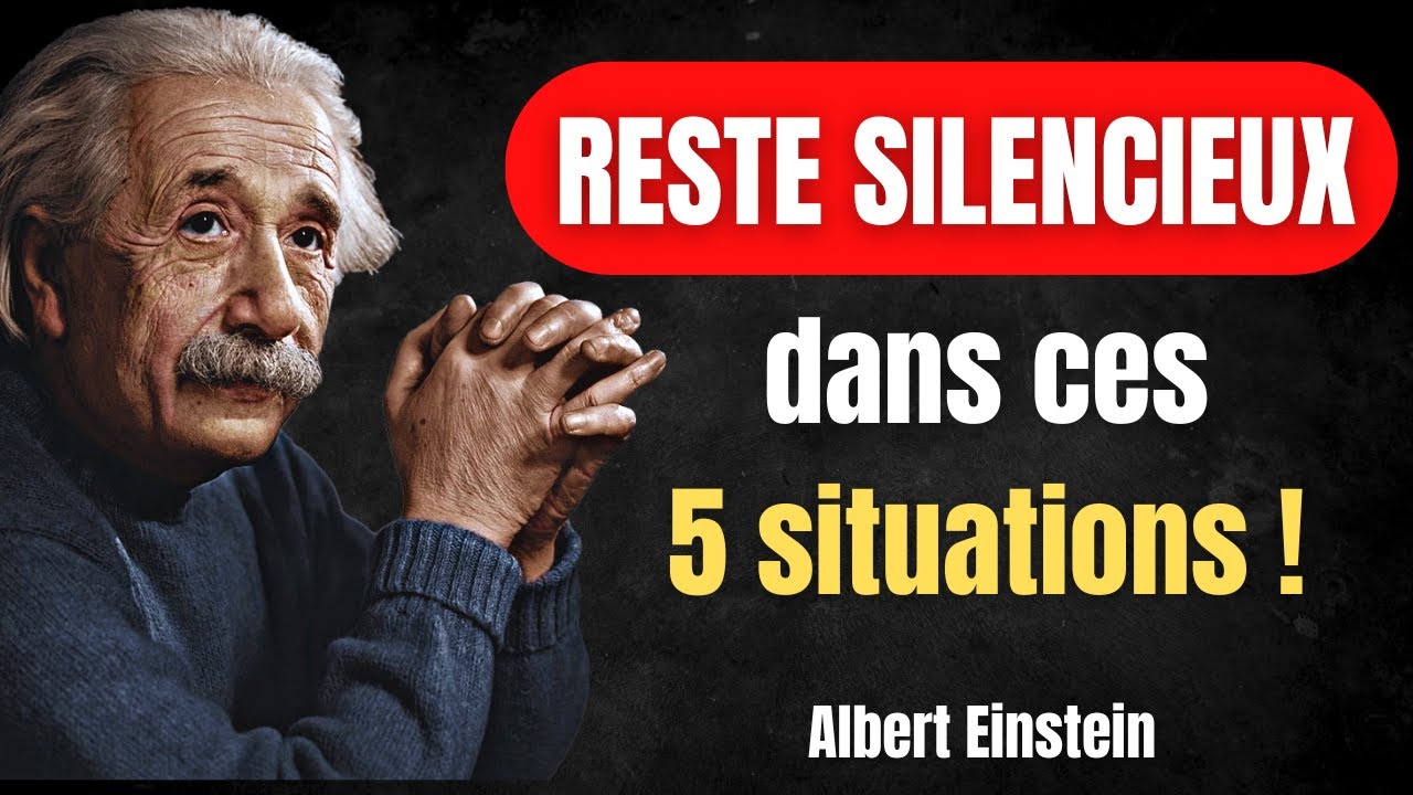 ⚠️ RESTE SILENCIEUX dans ces 5 SITUATIONS | Leçons & Citations d'Albert Einstein 