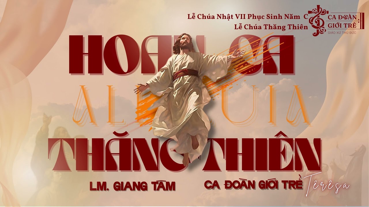 HOAN CA THĂNG THIÊN | Lm .Giang Tâm | Ca đoàn Giới trẻ Têrêsa Gx.Thủ Đức