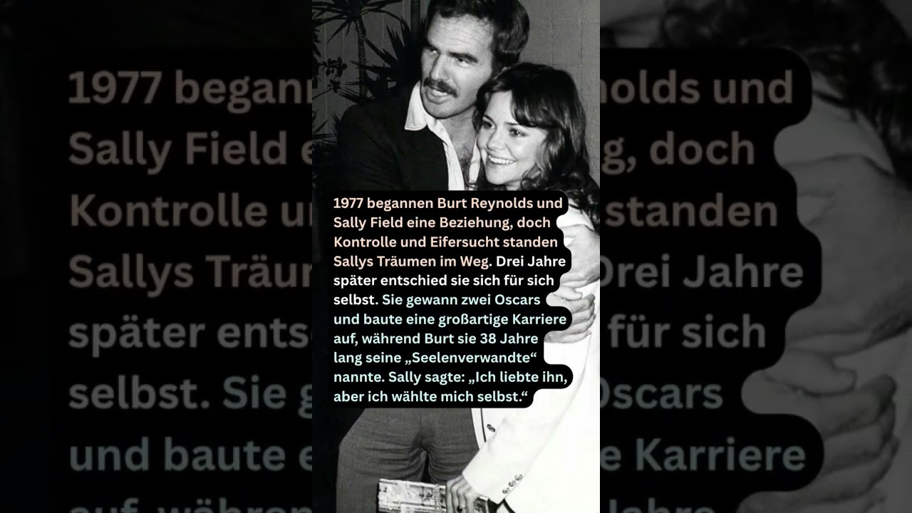 Burt Reynolds und Sally Field: Von Liebe zu Selbstbestimmung. 