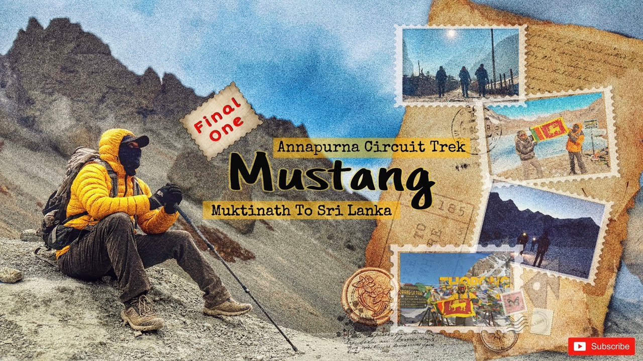 Annapurna Circuit Trek | Final One |  මුක්තිනාත් සිට මස්ටෑන්ග් මාර්ගය ඔස්සේ | #mustang | 4K