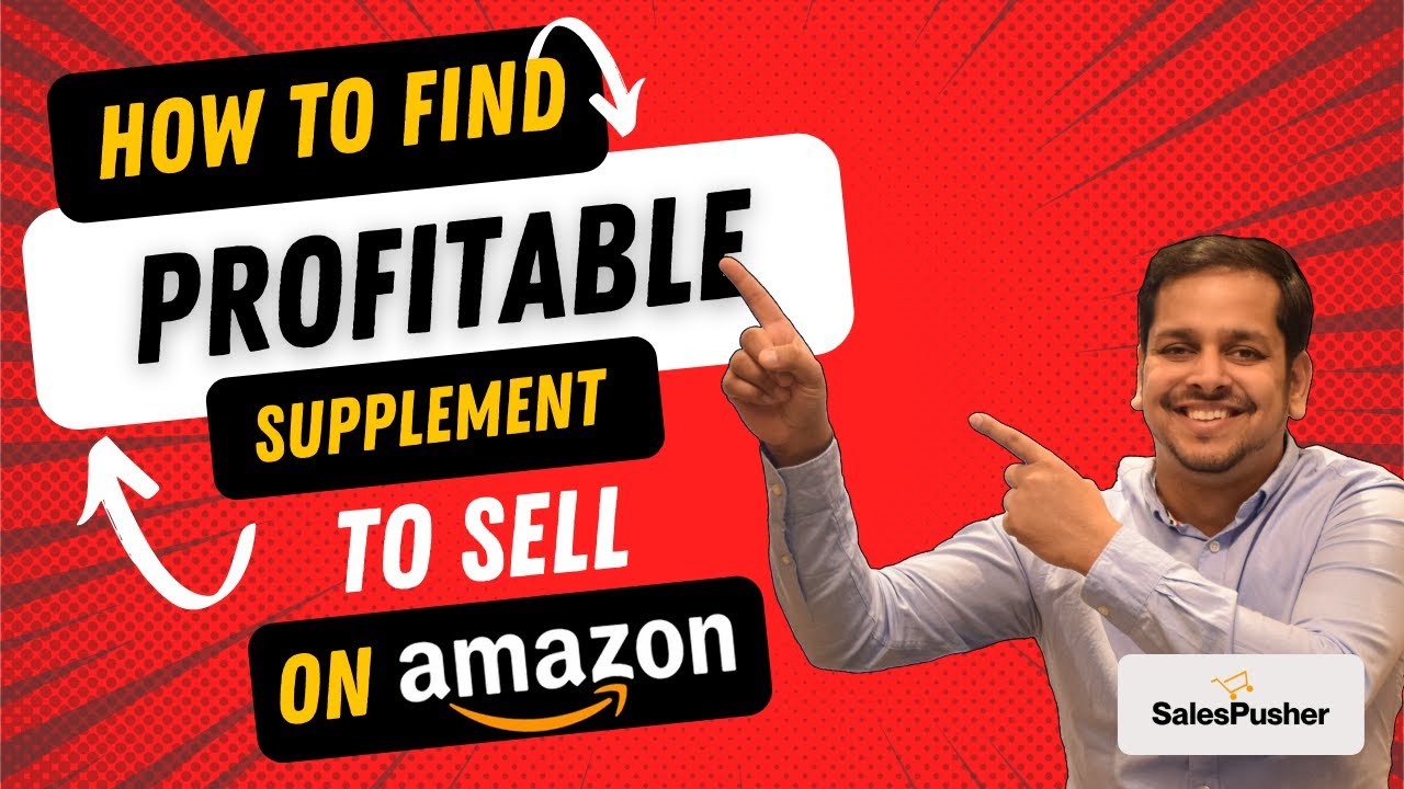 How to find Profitable Supplement To Sell on Amazon FBA - SalesPusher