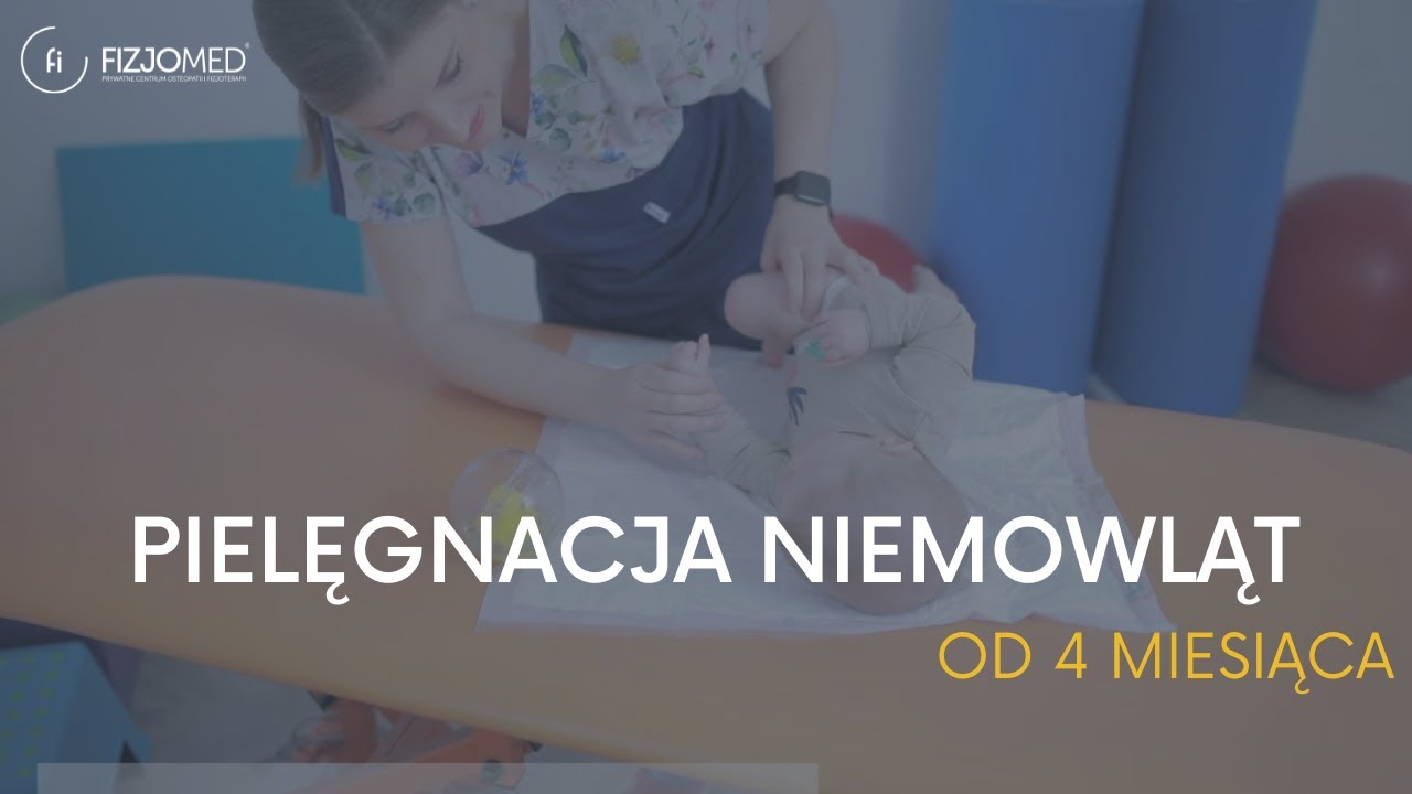 PORADNIK DLA RODZICA - PIELĘGNACJA NIEMOWLĄT OD 4 MIESIĄCA ŻYCIA
