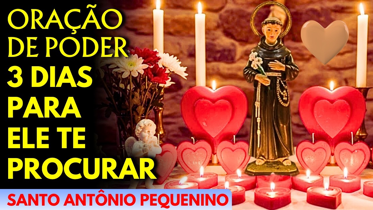(MUITO FORTE) A Pessoa que Você Ama Voltará para Você Oração de Santo Antônio Pequenino Para Amansar