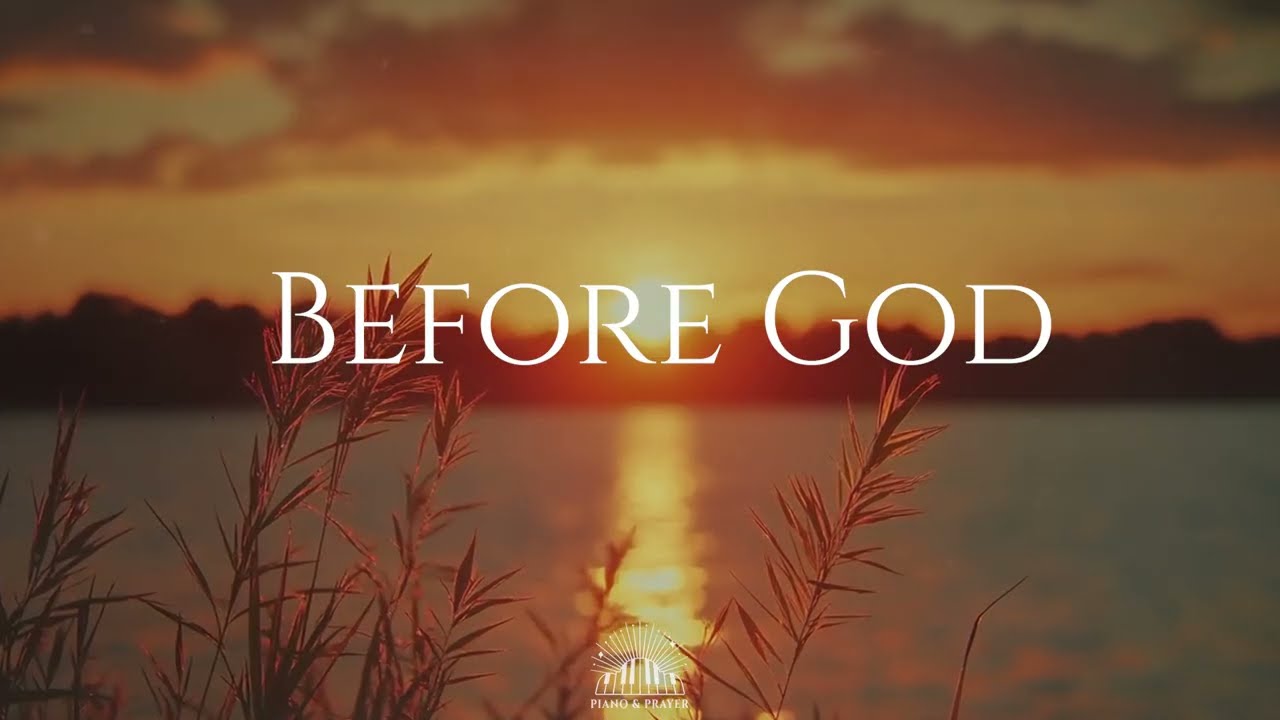 BEFORE GOD - Soaking Worship Music | Instrumental for Prayer & Meditation