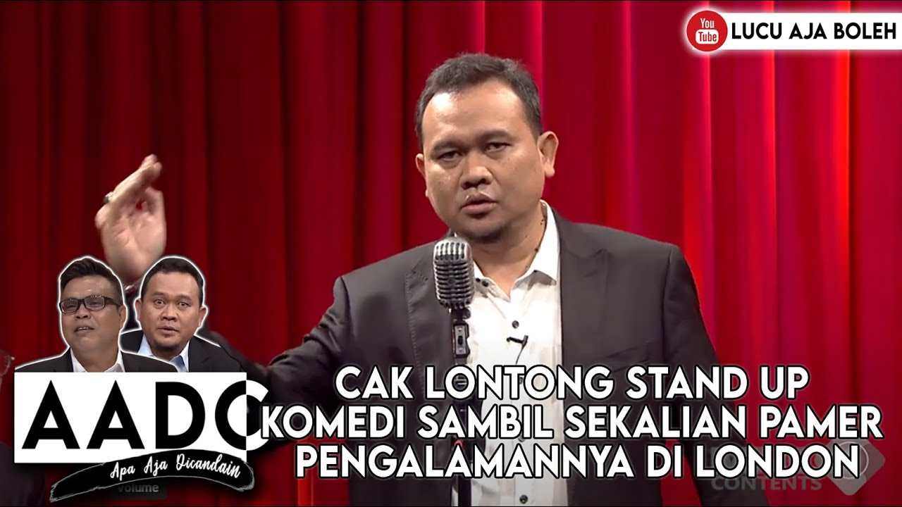 CAK LONTONG STAND UP KOMEDI SAMBIL SEKALIAN PAMER PENGALAMANNYA DI LONDON - APA AJA DICANDAIN (AADC)