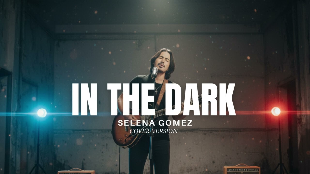 Selena Gomez - In The Dark (Cover Version)