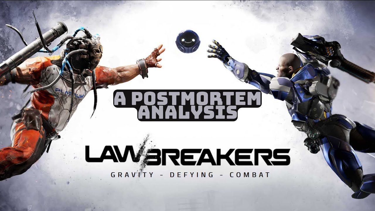 Why Did 'LawBreakers' Fail? - A Postmortem Analysis
