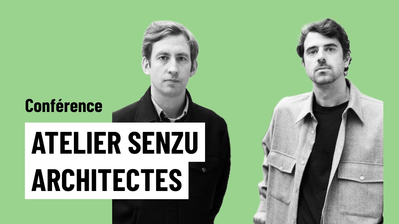 ÉDIFICES, USAGES ET MATIÈRES - conférence de l'Atelier Senzu