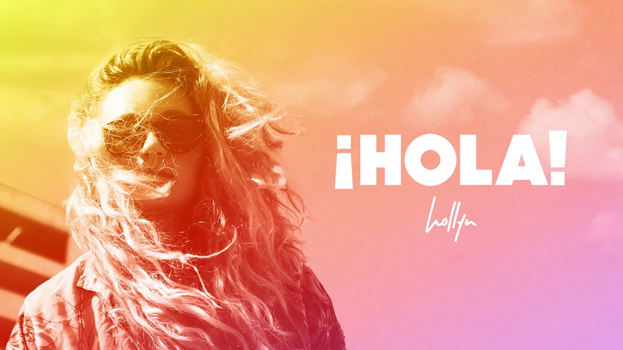 Hollyn - &iexcl;Hola! (Official Audio Video)