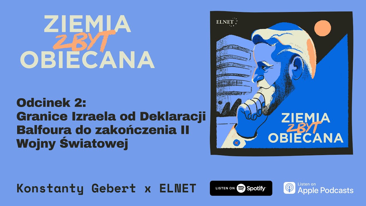 Ziemia Zbyt Obiecana Odcinek 2: Granice Izraela od Deklaracji Balfoura do końca II Wojny Światowej