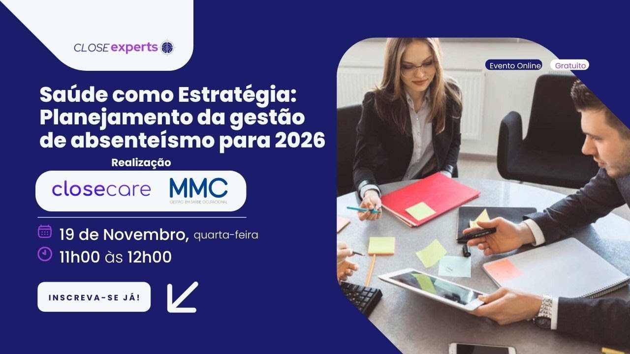 Close Experts #15: Saúde como Estratégia: Planejamento da gestão de absenteísmo para 2026