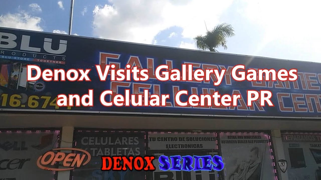 GALLERY GAMES AND CELLULAR CENTER ARECIBO TOUR - APRIL 2018 - DenoxSeries