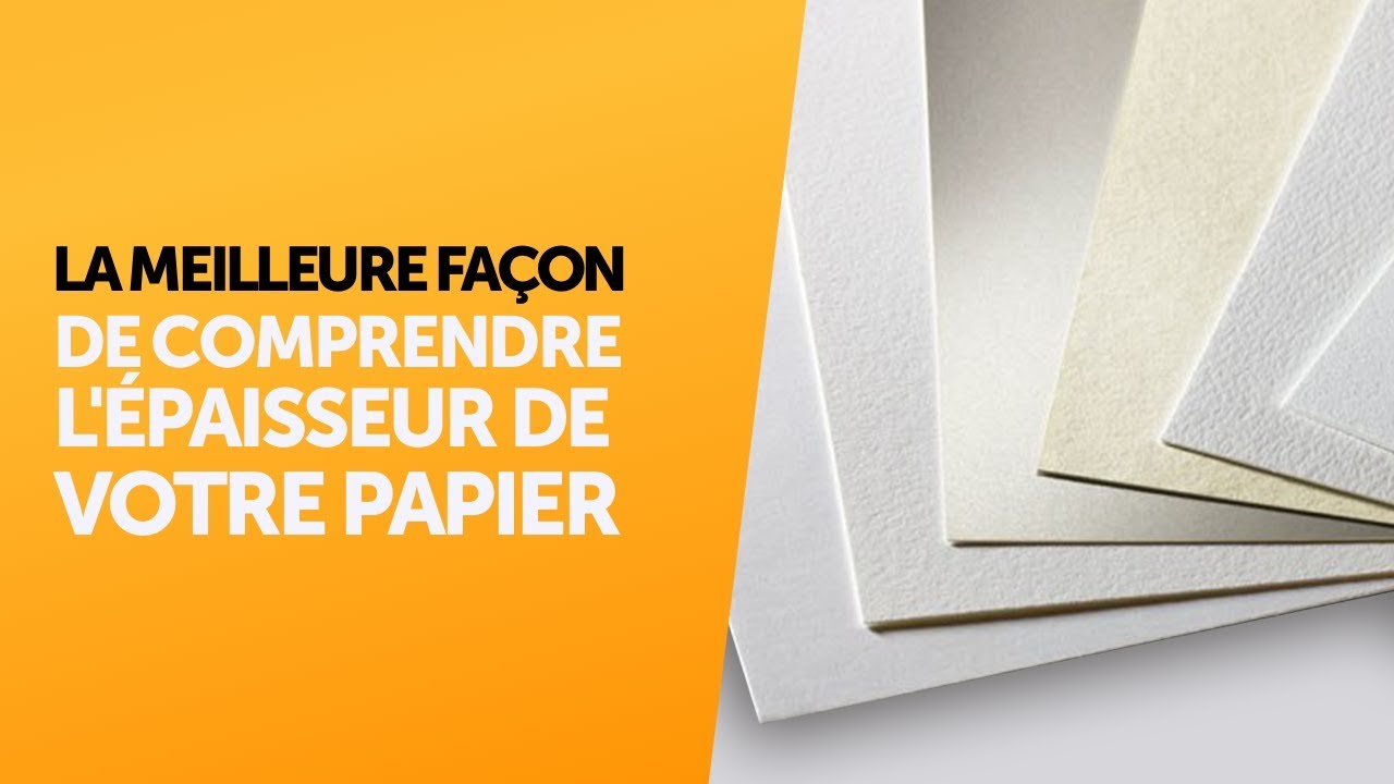La meilleure façon de comprendre l'épaisseur de votre papier
