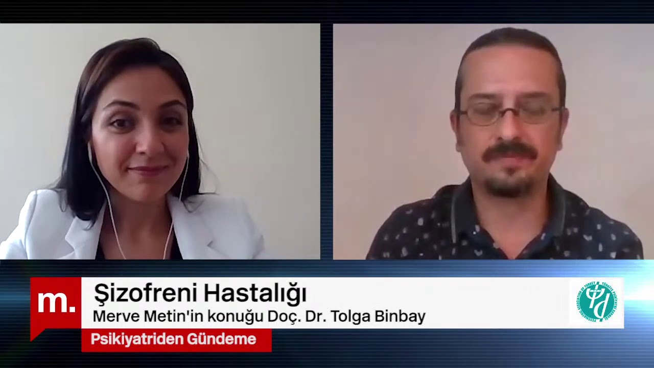 Şizofreni - Doç. Dr. Tolga Binbay