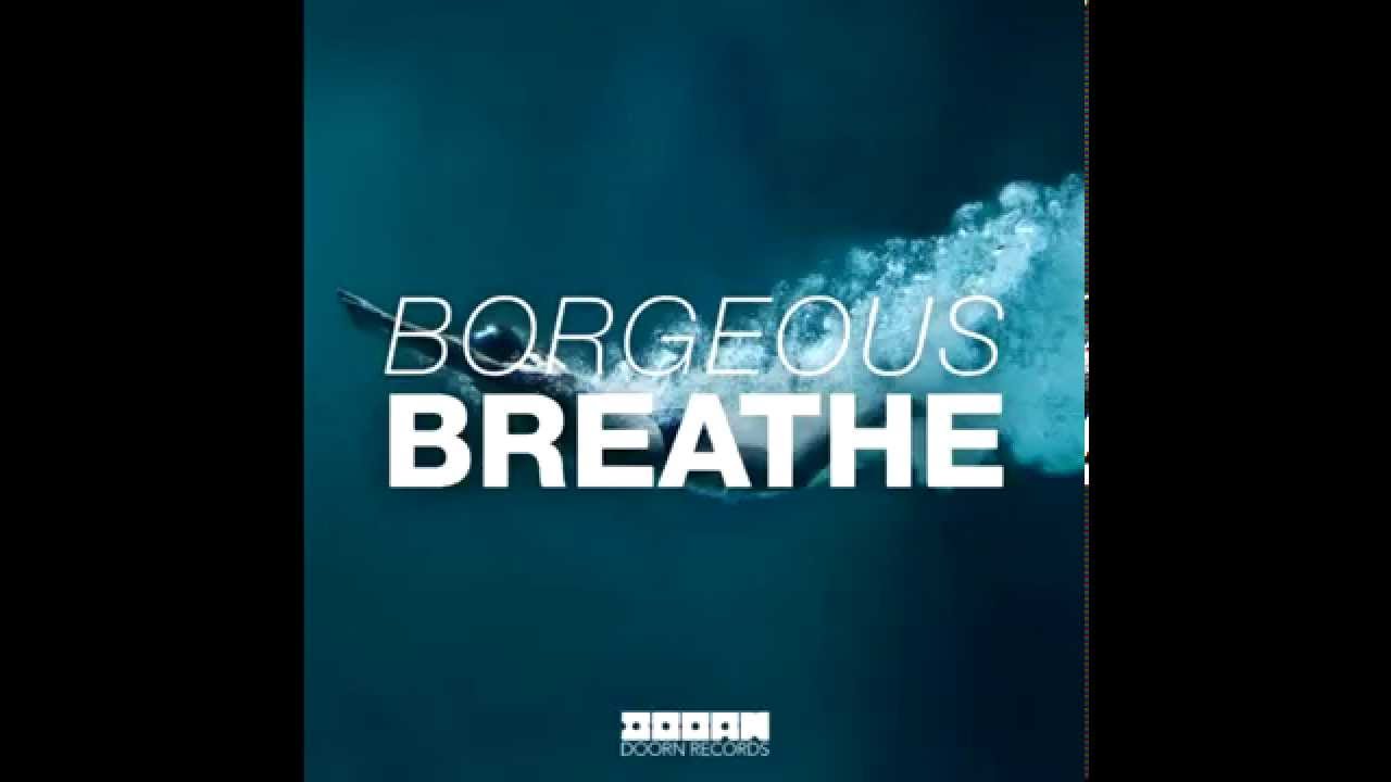 Borgeous - Breathe (Original Mix)