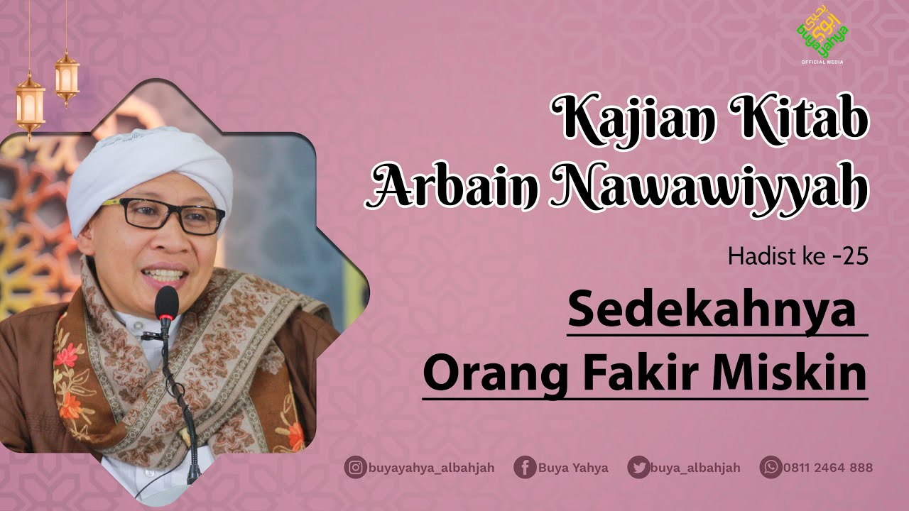 Kitab Arbain Nawawiyyah | Hikmah Ke-25 : Sedekahnya Orang Fakir Miskin | 18 Desember 2022 M