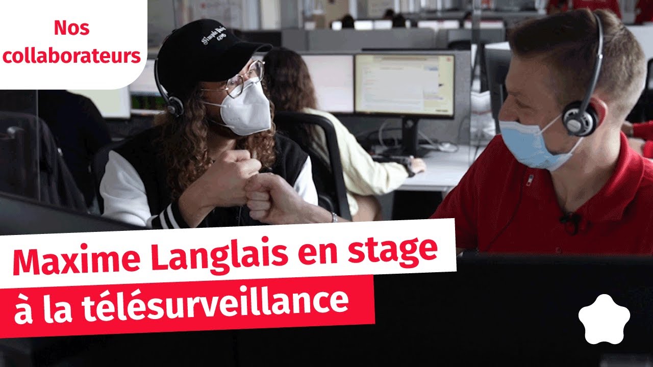 Suivez Maxime Langlais en stage chez Verisure - La Télésurveillance
