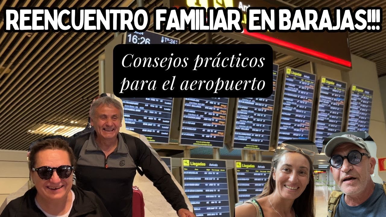 👨‍👩‍👧‍👦🤗VOLVEMOS A VERNOS!! después de 2 Años: Guía y Reencuentro en Barajas🛬🥹❤️