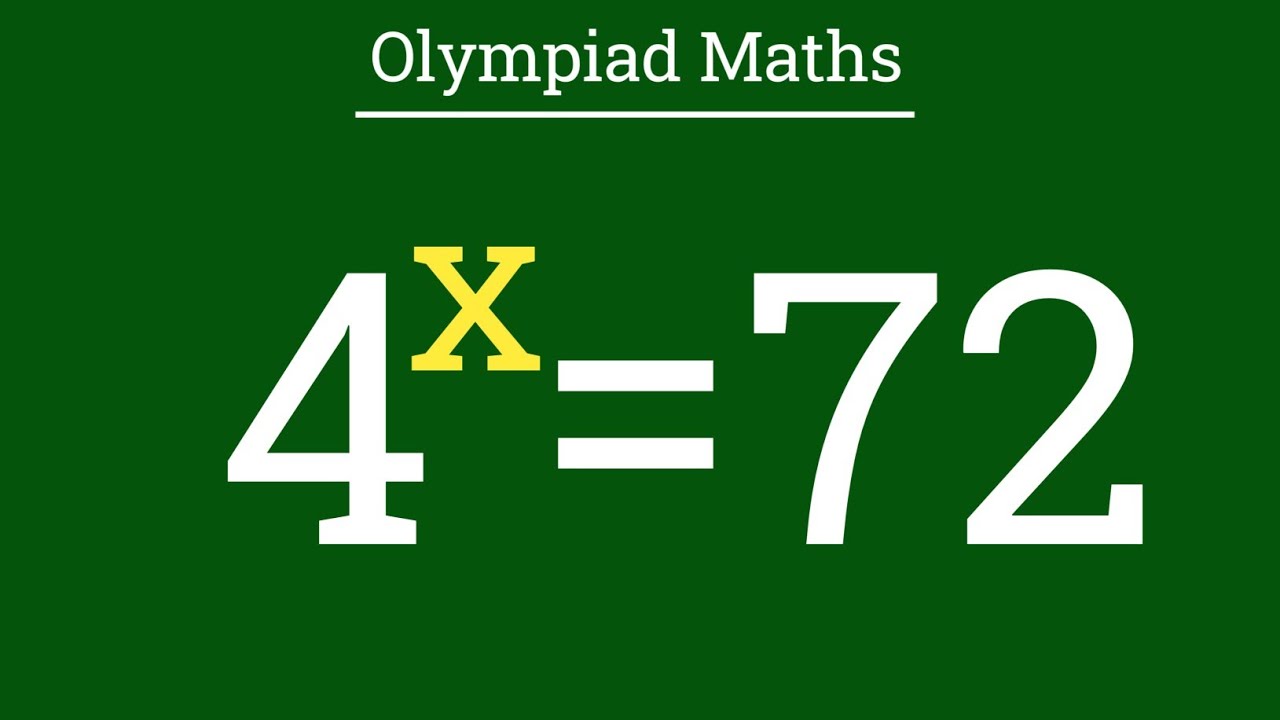 4^x=72 || German Olympiad math question|| Can you solve exponential problem||