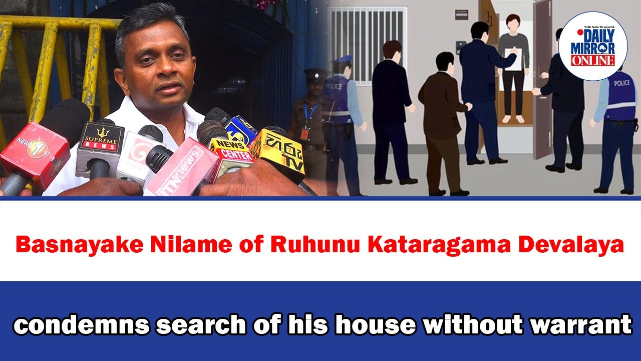 Basnayake Nilame of Ruhunu Kataragama Devalaya condemns search of his house without warrant