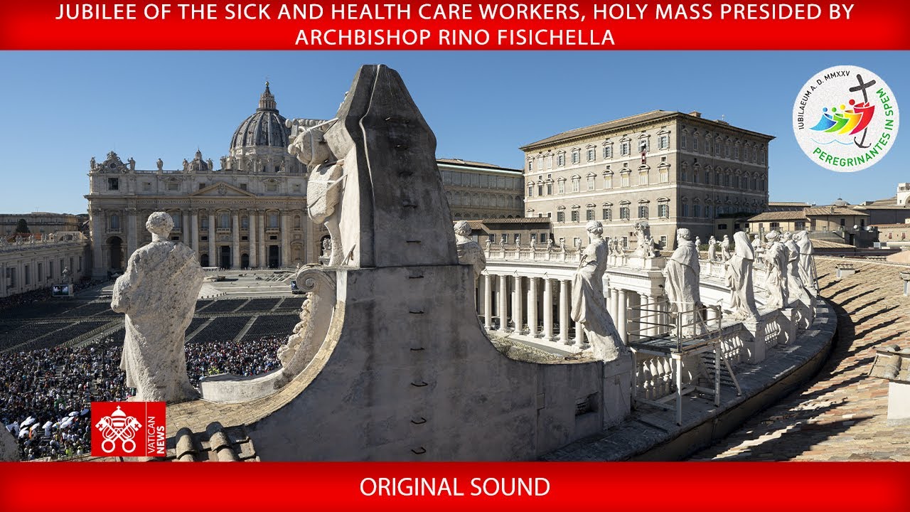 April 6, 2025, Jubilee of the Sick and Health Care Workers, Holy Mass | Archbishop Rino Fisichella