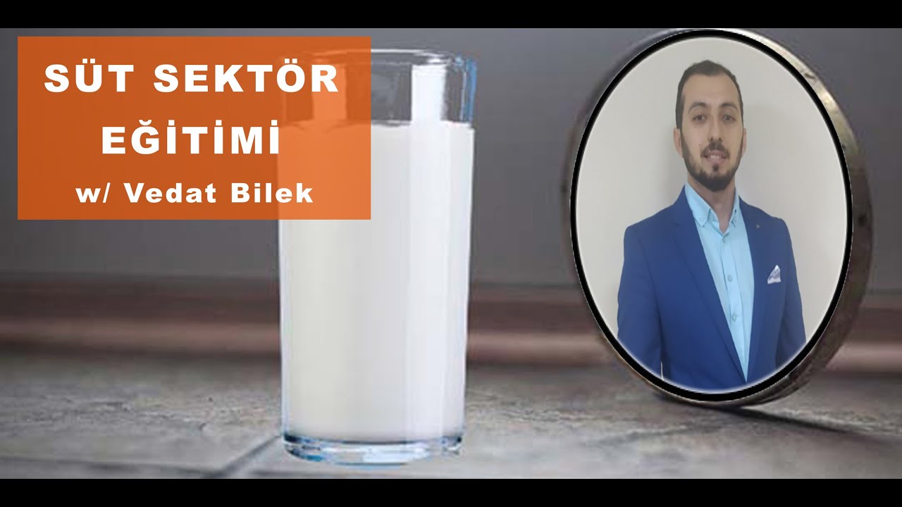 SÜT SEKTÖRÜ EĞİTİMİ [w/ VEDAT BİLEK - GIDA BİLİM AKADEMİSİ]