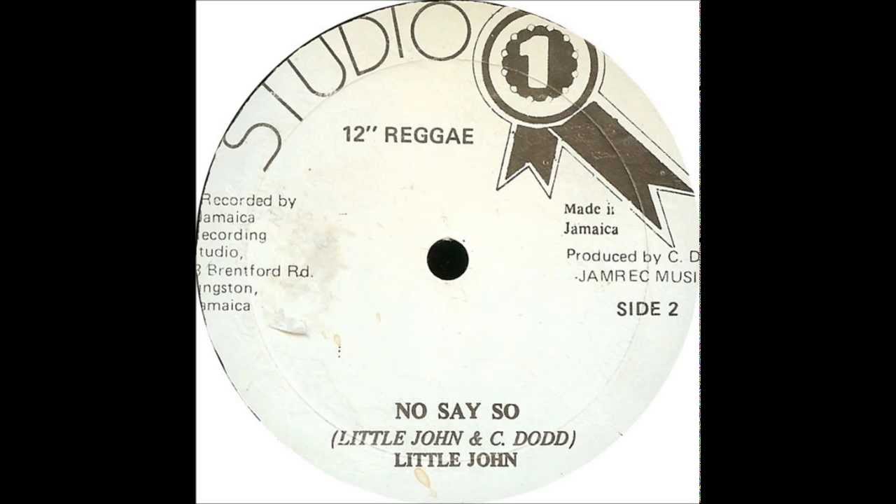 Little John-No Say So (Studio One)