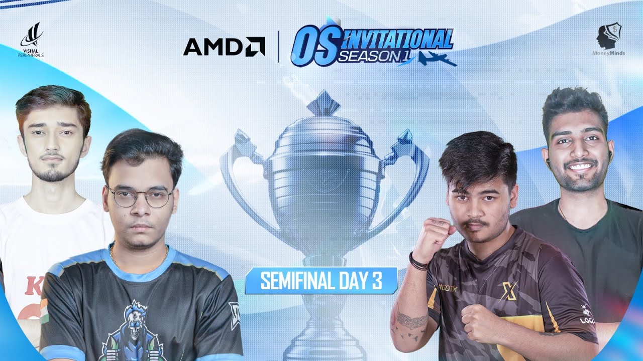 AMD Presents OS Invitational Season 1 | Semi Final Day - 3 | Ft. SouL,Godl,Gods,Tx