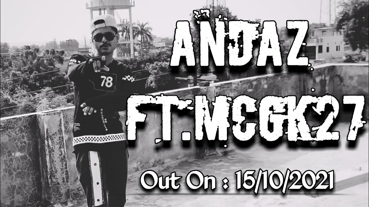 Andaz || Latest New School HipHop Music || Ft.McGk27 || Rap Music 2021 || Song Teaser