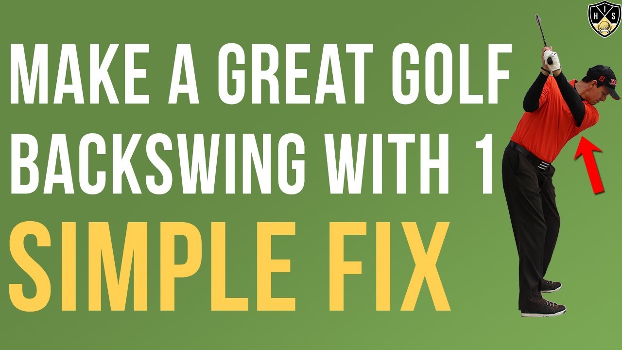 Make A Great Golf Backswing 🔥 With 1 Simple Fix 🔥