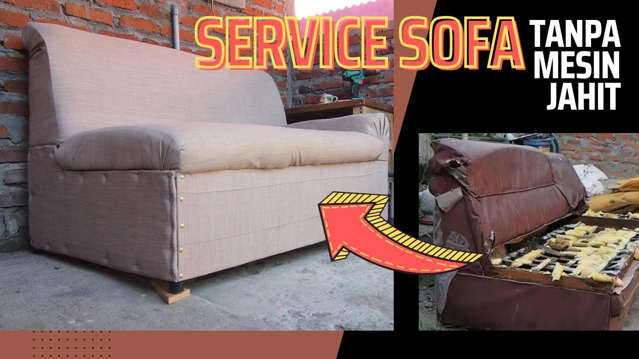 TIDAK PERLU MESIN JAHIT ! Membuat Sofa Lama menjadi Baru [ Service Sofa Sendiri ]