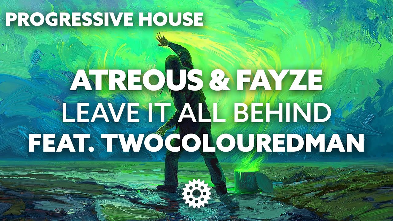 ATREOUS & FAYZE feat. twocolouredman - Leave It All Behind