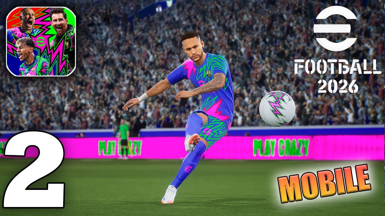 eFootball 2026 Mobile Gameplay Walkthrough Part 2 (iOS, Android)
