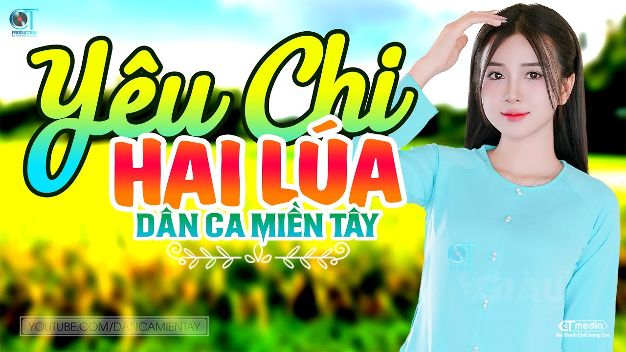 Yêu Chị Hai Lúa - LK Dân Ca Miền Tây 2025, Nhạc Trữ Tình Quê Hương Chọn Lọc - Dân Ca Miền Tây