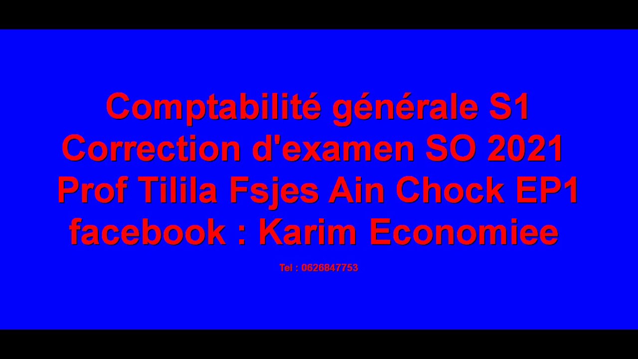 Comptabilité générale S1 Correction d'examen SO 2021 prof Tilila Fsjes Ain Chock (tri9 jdida) EP1