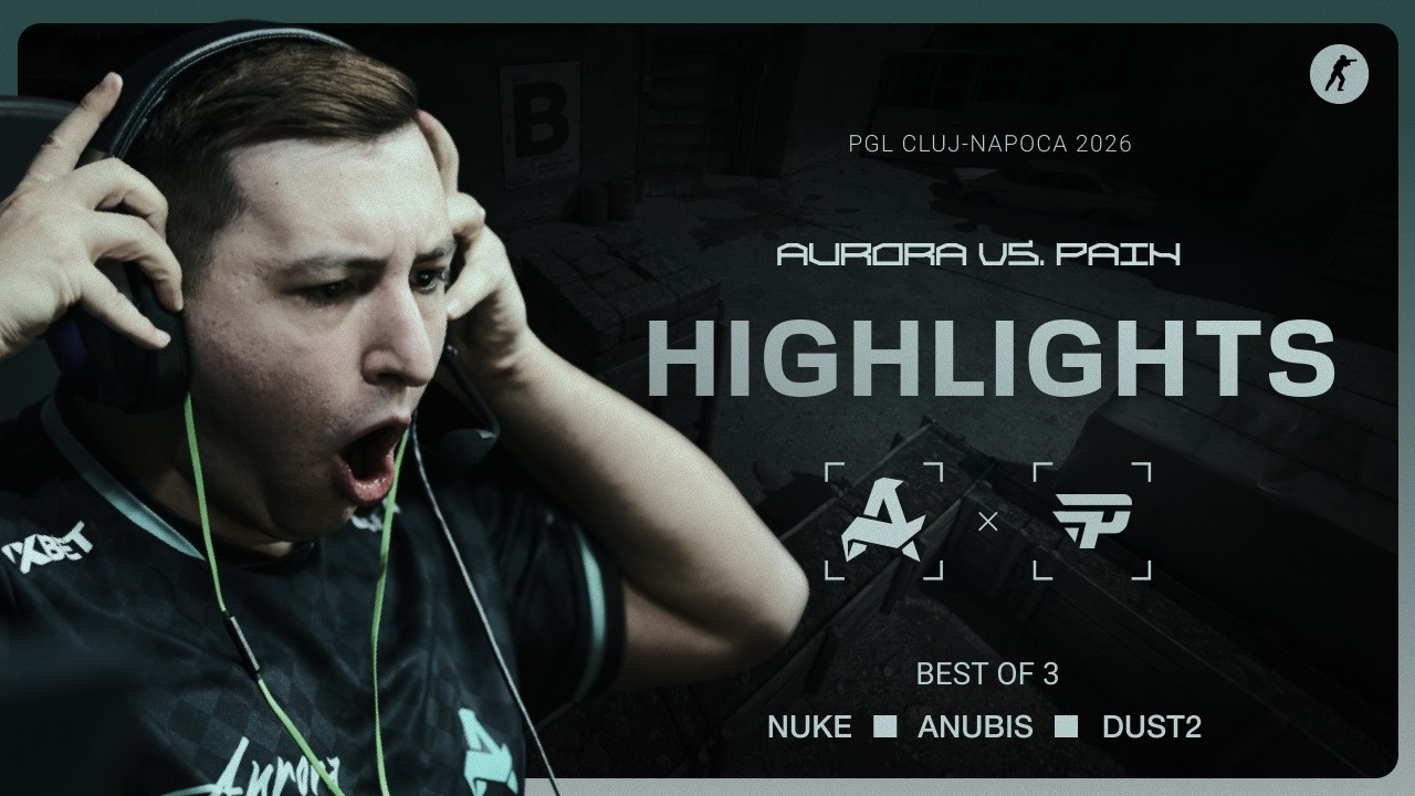 Aurora vs. paiN | Highlights | PGL Cluj-Napoca 2026