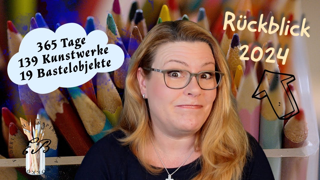 Kreatives Jahr 2024 - Was habe ich alles gemacht! - Rückblick