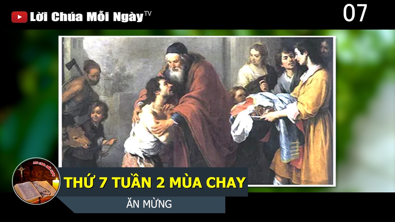 THỨ 7 TUẦN 2 MÙA CHAY - ĂN MỪNG