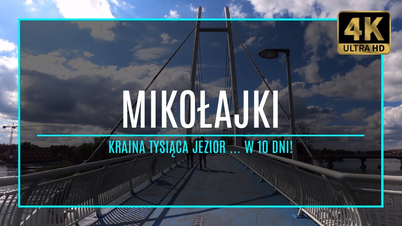 MAZURY [4K] – MIKOŁAJKI – Kraina Tysiąca Jezior w 10 dni! (#32 zabytki i atrakcje Mazur)
