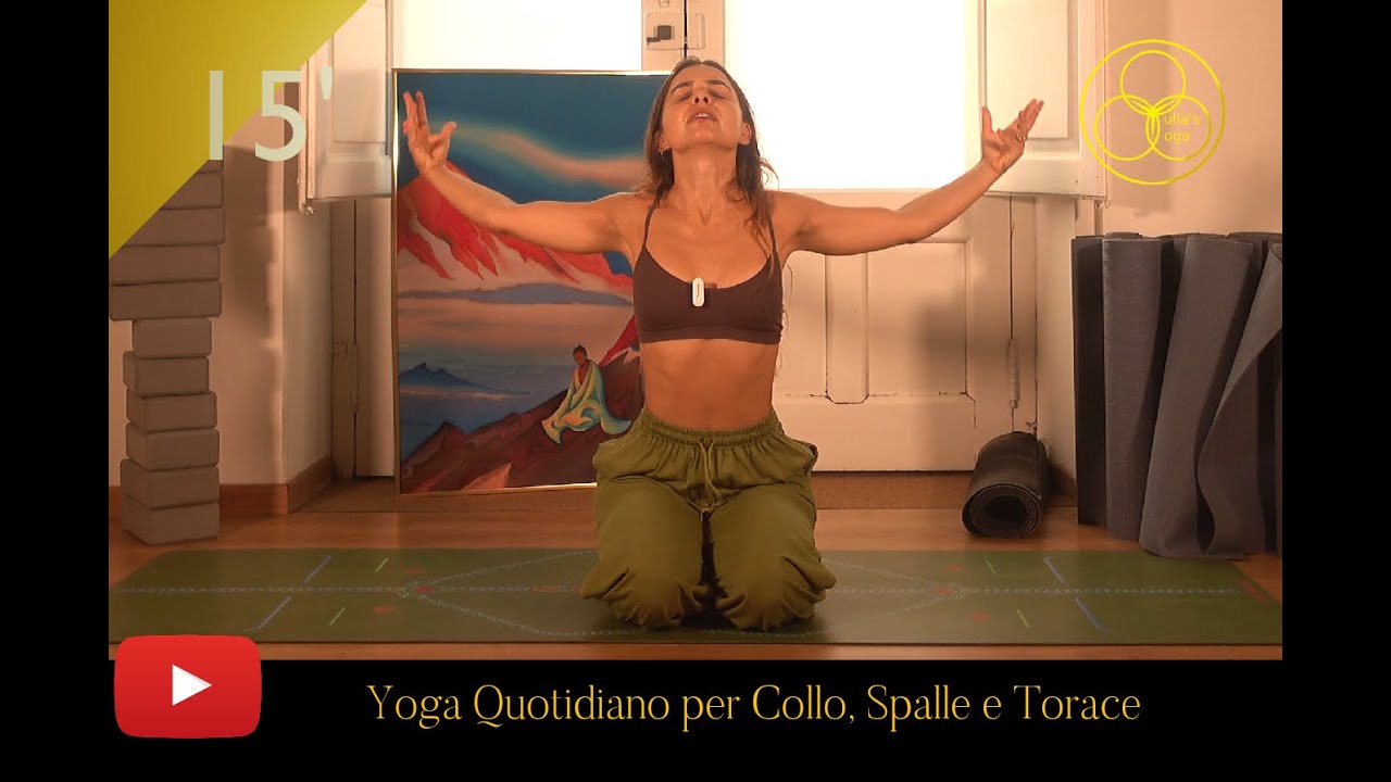 Yoga Quotidiano per Collo, Spalle e Torace | 15 Minuti per Liberare Respiro e Tensioni