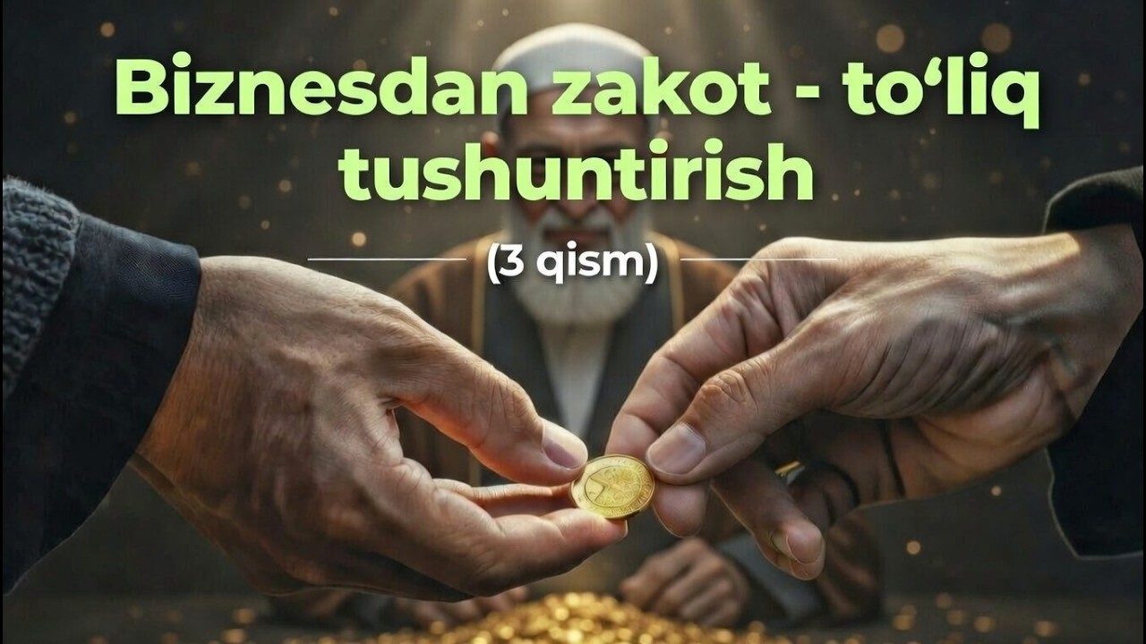 Biznesdan zakot - to‘liq tushuntirish (3 qism)