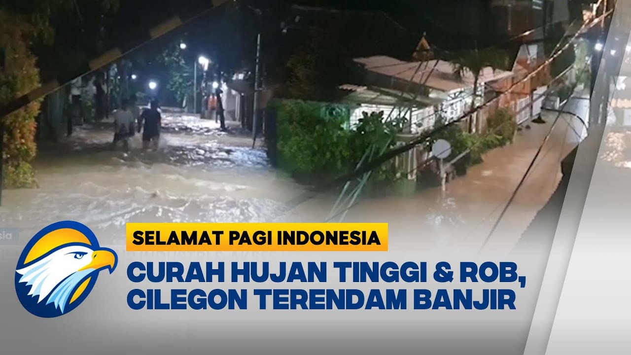 Banjir Melanda Cilegon, BPBD Evakuasi Warga dengan Perahu Karet [Selamat Pagi Indonesia]