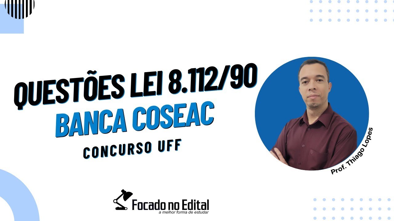 Quest&otilde;es da Lei 8.112/90 - banca COSEAC - Concurso UFF