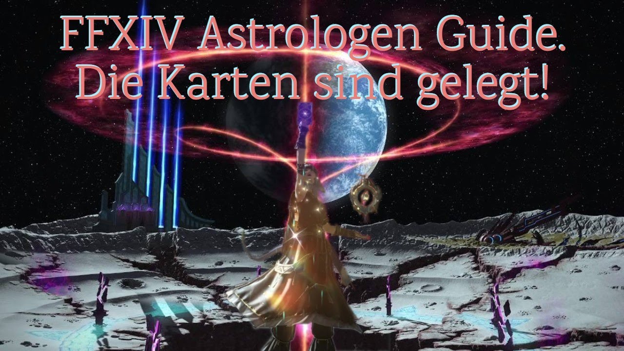 FFXIV Astrologen Guide. Ich sehe in deine Zukunft!