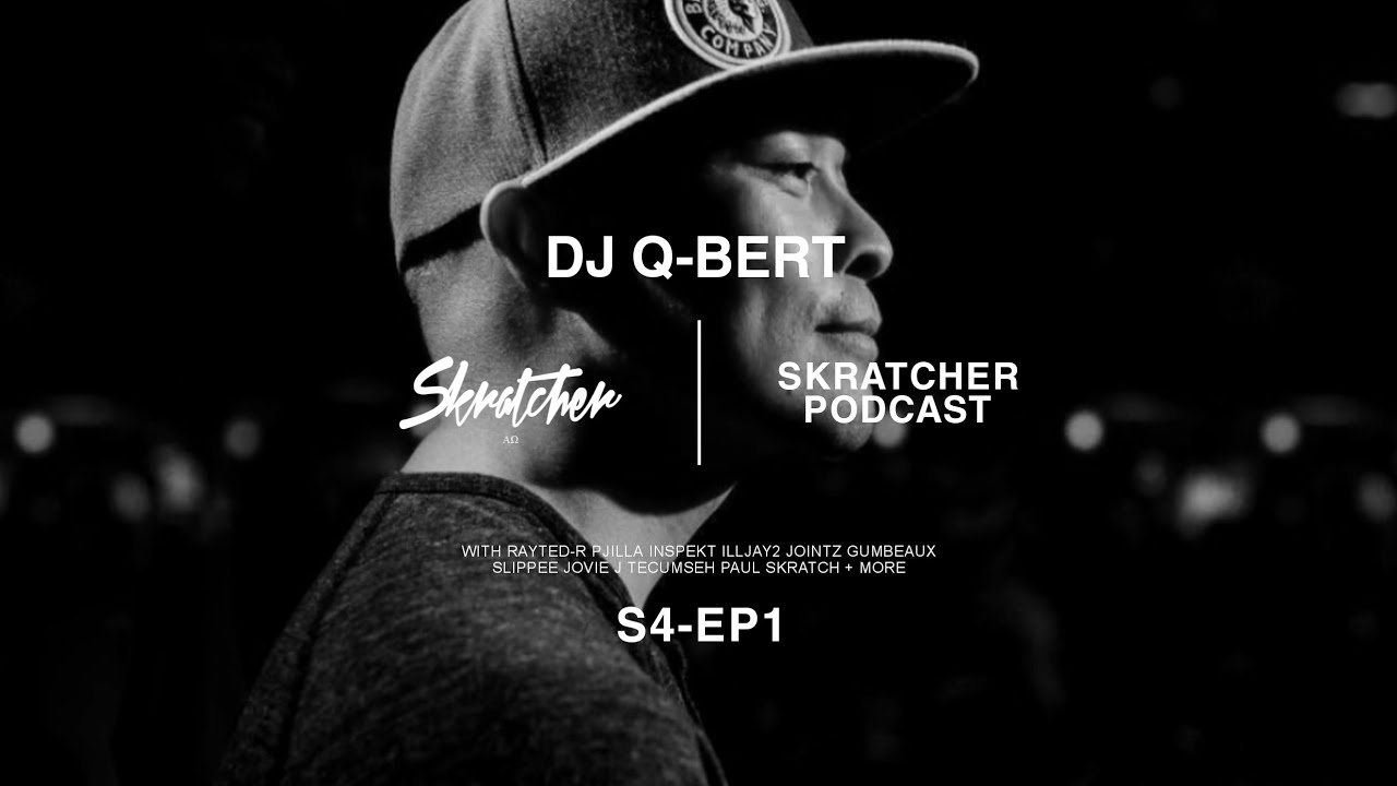 Skratcher Podcast S4 Episode 1 - DJ Q-Bert