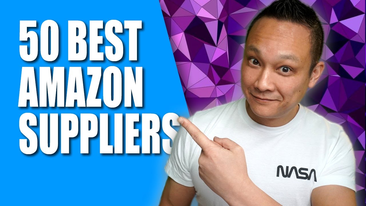 Best 50 Suppliers for Sourcing Products to Sell on Amazon FBA