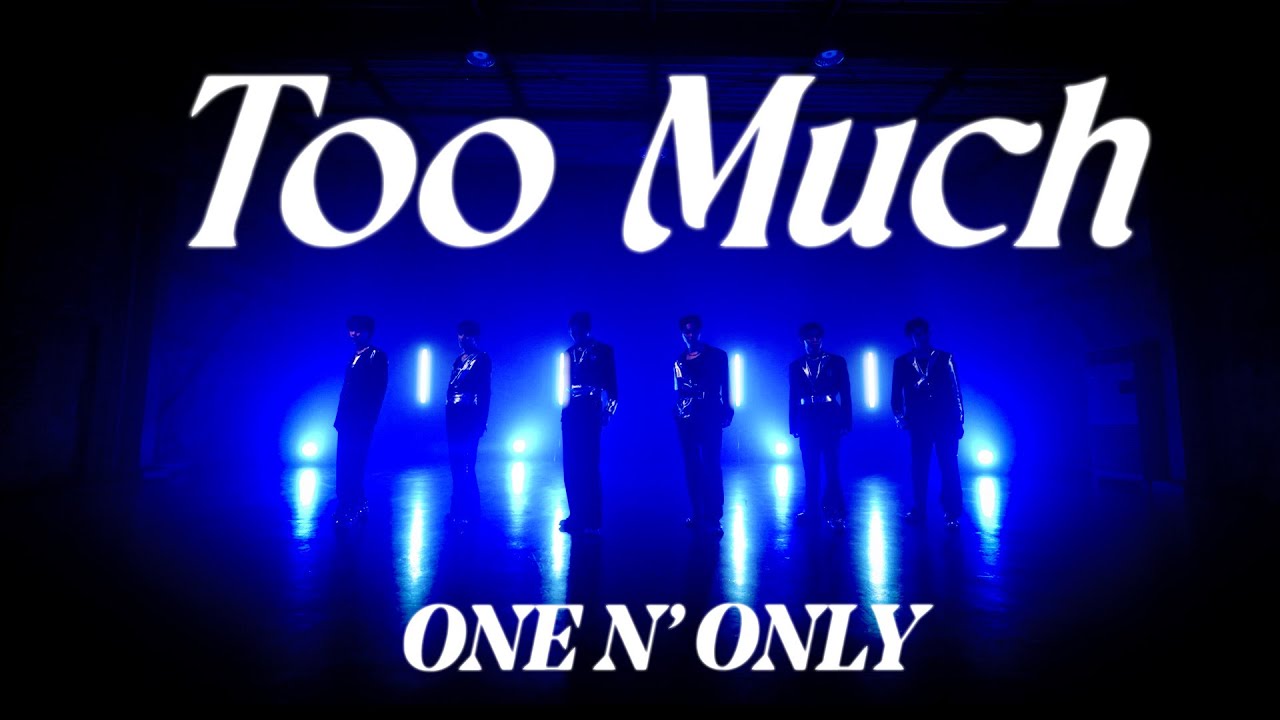 ONE N&rsquo; ONLY／ &ldquo;Too Much&rdquo; Dance Performance Video