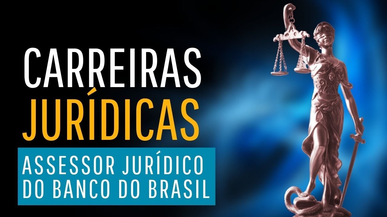 Carreiras Jurídicas - Assessor Jurídico do Banco do Brasil: como é a carreira de assessor do BB?