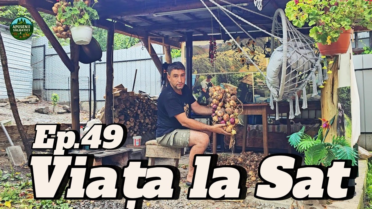 VIAȚA LA SAT ÎN MUNȚII APUSENI – RECOLTĂM CEAPA | EP 49