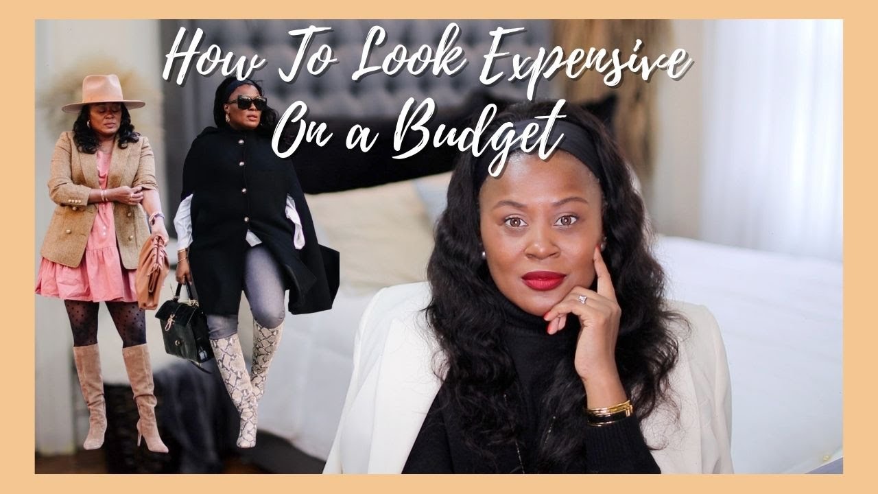 How to Look EXPENSIVE on a BUDGET